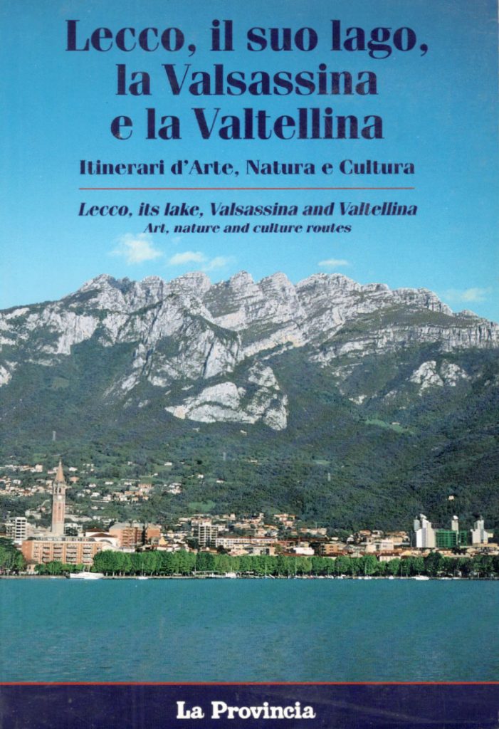 Lecco, il suo lago, la Valsassina e la Valtellina
